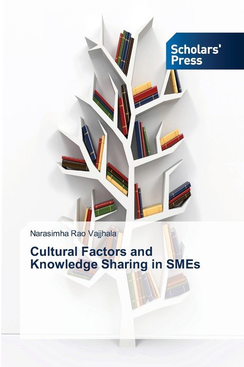 Cultural Factors and Knowledge Sharing in SMEs - Vajjhala Narasimha Rao ...