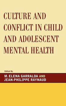 Culture and Conflict in Child and Adolescent Mental Health - Garralda M. Elena