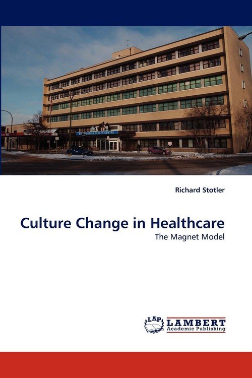 culture-change-in-healthcare-stotler-richard-ksi-ka-w-sklepie