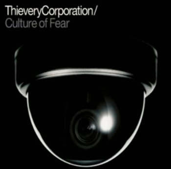 Culture of Fear - Thievery Corporation