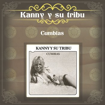 Cumbias - Kanny y Su Tribu