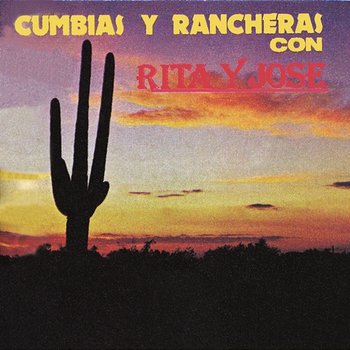 Cumbias y Rancheras con Rita y José - Rita Y José