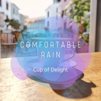 Cup of Delight Comfortable Rain