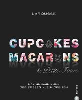 Cupcakes, Macarons & Petits Fours - Larousse