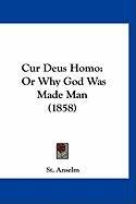 Cur Deus Homo - Anselm Anselm, Anselm