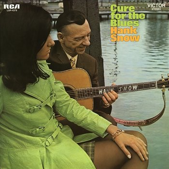 Cure for the Blues - Hank Snow