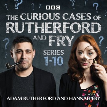 Curious Cases of Rutherford and Fry: Series 1-10 - Fry Hannah, Rutherford Adam