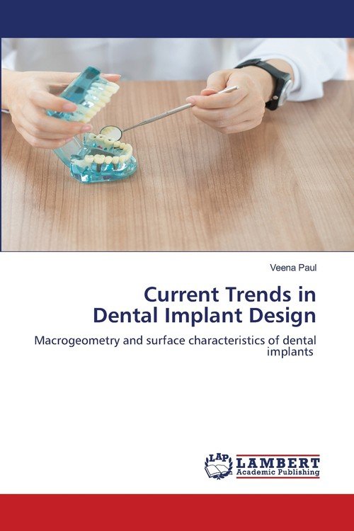 Current Trends in Dental Implant Design Paul Veena Książka w Empik