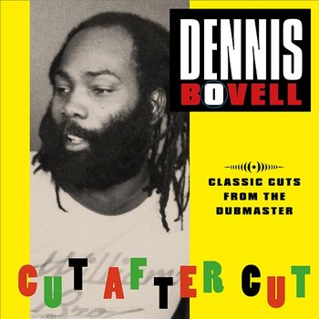 Cut After Cut: 12 Classic Cuts by The Dub Master - Dennis Bovell
