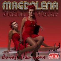 Čuvaj se za mene Magdalena & Južni Vetar