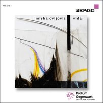 Cvijovic: Vida Ensemble MusikFabrik, Trio Splitsignals Berlin, Rundfunk-Sinfonieorchester Berlin