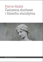 Ćwiczenia duchowe i filozofia starożytna Hadot Pierre