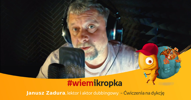 Ćwiczenia na dykcję z Januszem Zadurą | Warsztaty online #wiemikropka