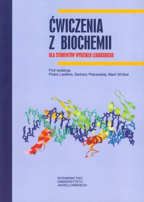 Ćwiczenia z biochemii dla studentów wydziału lekarskiego - Opracowanie