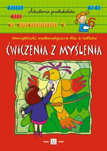 Ćwiczenia Z Myślenia Łamigłówki Matematyczne Dla 6 Latków Opracowanie Zbiorowe Książka W Empik 2888