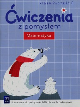 Ćwiczenia z pomysłem. Matematyka. Część 2. Klasa 2. Szkoła podstawowa - Brzózka Jolanta, Jasiocha Anna