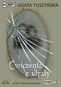 Ćwiczenia z utraty - Tuszyńska Agata