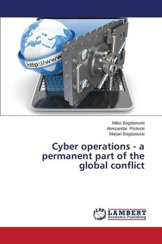 Cyber Operations - A Permanent Part of the Global Conflict - Bogdanoski Mitko