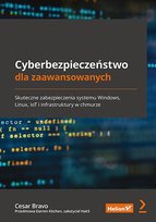 Cyberbezpieczeństwo dla zaawansowanych. Skuteczne zabezpieczenia systemu Windows, Linux, IoT i infrastruktury w chmurze - ebook epub Cesar Bravo