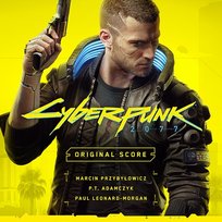 Cyberpunk 2077 - Original Score Marcin Przybyłowicz, P.T. Adamczyk, Paul Leonard-Morgan
