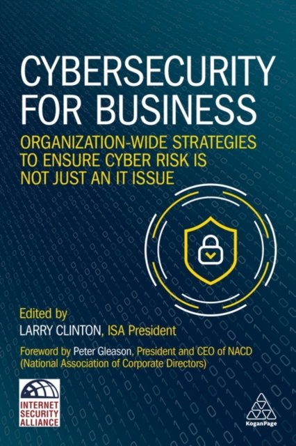 Cybersecurity For Business: Organization-Wide Strategies To Ensure ...