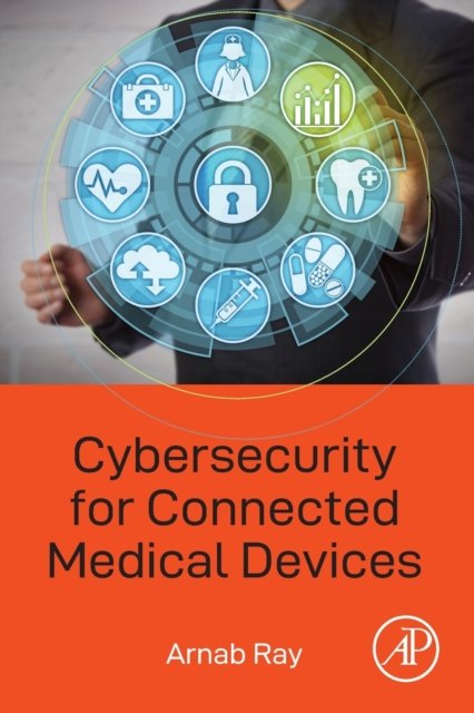 Cybersecurity For Connected Medical Devices - Opracowanie Zbiorowe ...