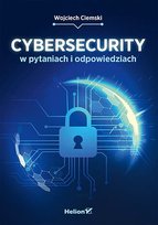 Cybersecurity w pytaniach i odpowiedziach - ebook epub Wojciech Ciemski