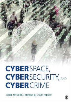Cyberspace, Cybersecurity, and Cybercrime - Kremling Janine, Parker Amanda Sharp M.
