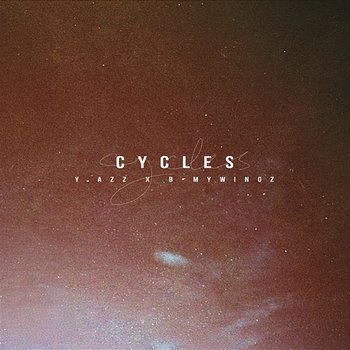 CYCLES - y.azz x b-mywingz