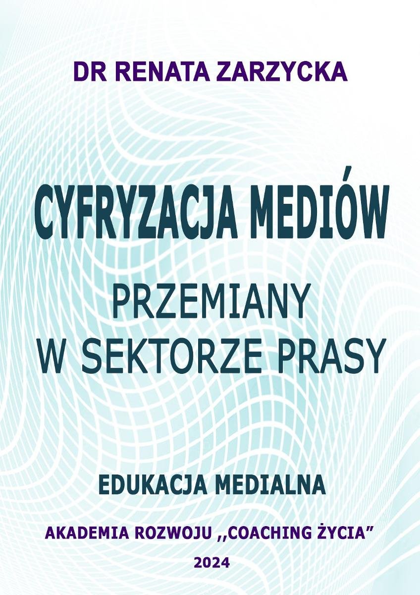 Cyfryzacja mediów. Przemiany w sektorze prasy. Edukacja Medialna - ebook PDF