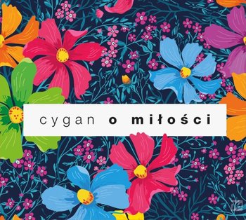 Cygan o miłości - Cygan Jacek, Górniak Edyta, Rynkowski Ryszard, Jurksztowicz Anna, Szcześniak Mietek