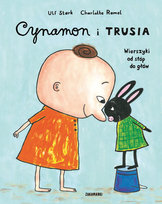 Cynamon i Trusia. Wierszyki od stóp do głów Stark Ulf