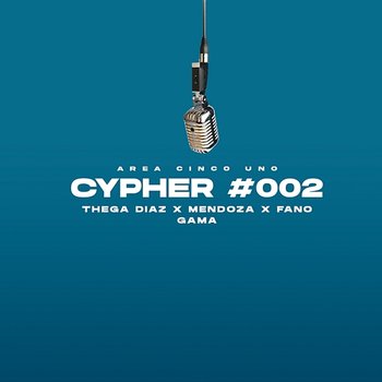 Cypher #002 - Thega Diaz, Mendoza, Fano feat. Gama