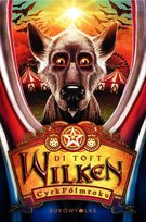 Cyrk półmroku. Wilken. Tom 2 Toft Di