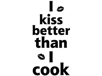 Cytaty, I kiss better than I cook, Naklejka ścienna, 50x100 cm - Oobrazy