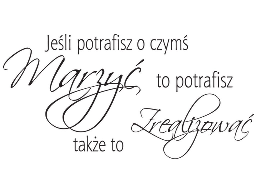 Cytaty, Jeśli potrafisz o czymś marzyć, Naklejka ścienna, 200x100 cm