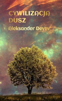 Cywilizacja dusz - Deyev Aleksander