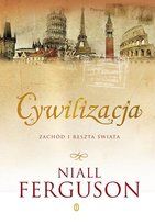 Cywilizacja. Zachód i reszta świata Ferguson Niall