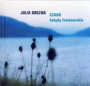 Czado. Kolędy łemkowskie - Doszna Julia