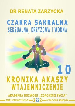 Czakra sakralna, krzyżowa, seksualna i wodna - audiobook - Zarzycka Renata