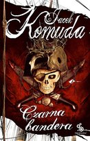 Czarna bandera Komuda Jacek
