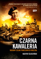 Czarna kawaleria. Bojowy szlak pancernych Maczka Śledziński Kacper