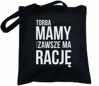 CZARNA TORBA BAWEŁNIANA 38x42 cm 145g TORBA MAMY KTÓRA MA ZAWSZE RACJĘ