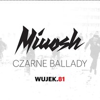 Czarne Ballady. WUJEK.81 Miuosh