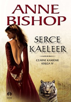 Czarne kamienie. Księga 4. Serce Kaeleer - Bishop Anne