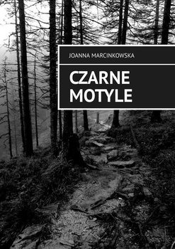 Czarne motyle - Marcinkowska Joanna