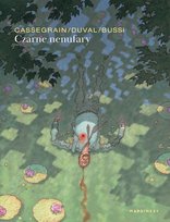 Czarne nenufary Cassegrain Didier, Duval Fred, Bussi Michel