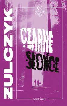Czarne słońce - Żulczyk Jakub