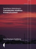 Czarnobylska modlitwa. Kronika przyszłości - audiobook - Aleksijewicz Swietłana