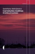 Czarnobylska modlitwa. Kronika przyszłości - ebook epub - Aleksijewicz Swietłana